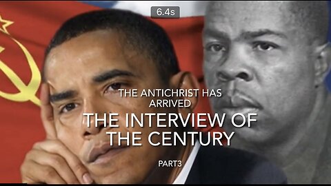 THE INTERVIEW OF THE CENTURY!!!…PART3 THE ANTICHRIST HAS ARRIVED…