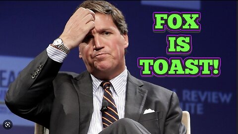 BCP ON RUMBLE! TUCKER CARLSON OUSTED! FOX NEWS IS TOAST.