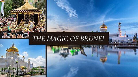 Brunei the land of untouched beauty and serenity