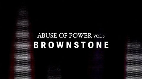 ABUSE OF POWER VOL. 5: BROWNSTONE | Trailer