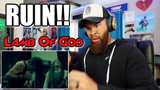 LAMB OF GOD - RUIN [FIRST REACTION!!!]