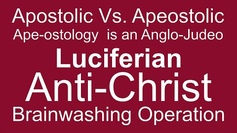 Apostolic Vs. Apeostolic Part 19 The Control and Brainwashing Cabal