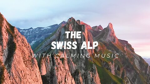 Serenity of the Swiss Alps: A 4K Drone Journey with Calming Music -Part 1