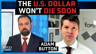 U.S. Dollar won't die for decades, this is 2023's top risks - Adam Button