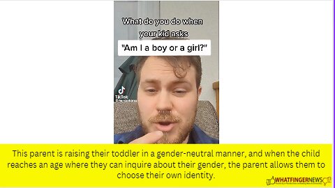 This parent is raising their toddler in a gender-neutral manner, and when the child reaches