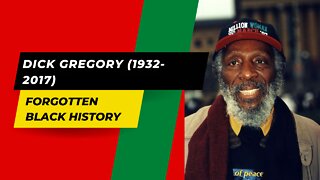 DICK GREGORY (1932-2017) | Forgotten Black History
