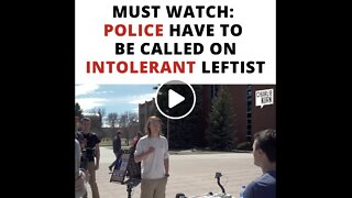 Must Watch: Police Have to be Called on Intolerant Leftist