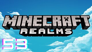 Not Getting Much Done - Minecraft Realms #53