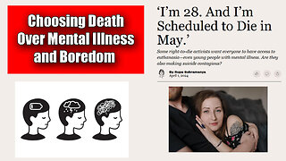 Choosing Death Over Mental Illness and Boredom