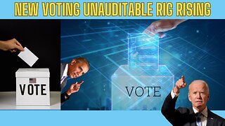 Newest Unuditable Voting Rig Rising! Get The Facts!
