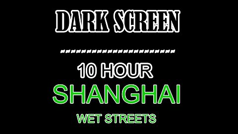 10 Hour of Shanghai Wet Streets Sound Relaxation, Stress Relief, Deep Sleep, Meditation, Yoga