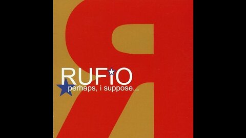 Rufio - Perhaps, I suppose...