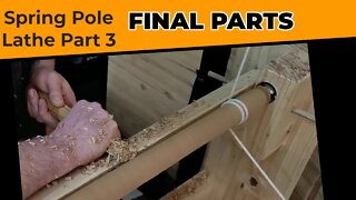 Making a Spring Pole Lathe - Part 3