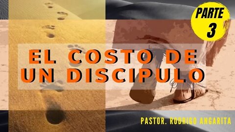 EL COSTO DE UN DISCIPULO / PARTE 3 (( PREDICACION ))