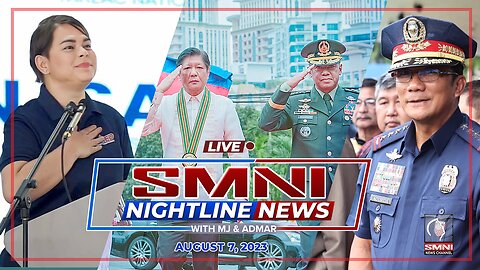 LIVE: SMNI Nightline News with MJ Mondejar & Admar Villando | August 7, 2023