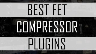 Best FET Compressor Plugins 2020