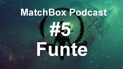 MatchBox Podcast #5 - Funte