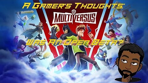 Multiversus was an Open Beta?