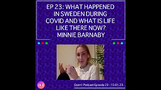 EP 23: Minnie What Happened In Sweden During Covid And What Is Life Like There Now? - Minnie Barnaby
