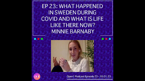 EP 23: Minnie What Happened In Sweden During Covid And What Is Life Like There Now? - Minnie Barnaby