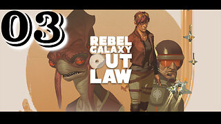 Let's Play Rebel Galaxy: Outlaw [03]