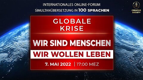 Globale Krise. Wir sind Menschen. Wir wollen leben Internationales Online-Forum 07.05.2022