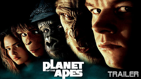 PLANET OF THE APES - OFFICIAL TRAILER - 2001