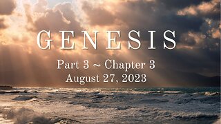 Genesis, Part 3