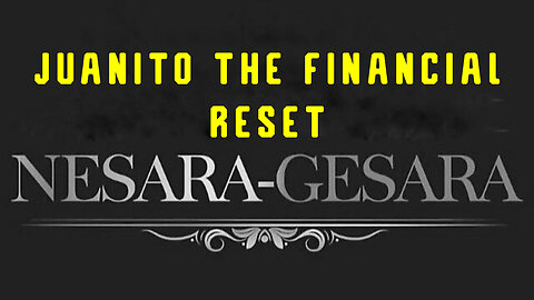 Juanito Update - The Financial Reset NESARA GESARA