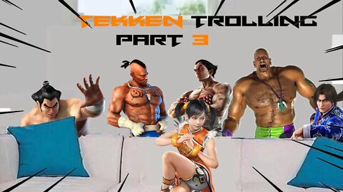 TRUE TEKKEN TROLLING (PART 3)