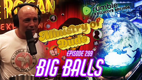 Big Balls | Ministry of Dude #299