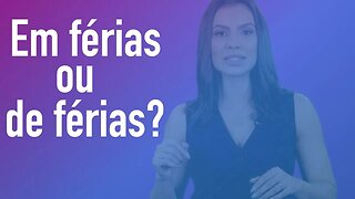 Em férias ou de férias? | Cintia Chagas