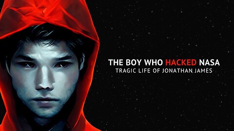 The Boy Who Hacked NASA : The Tragic Life of Jonathan James