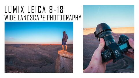 Lumix Leica 8-18mm Wide Angle Landscape Photography | Goosenecks State Park Utah