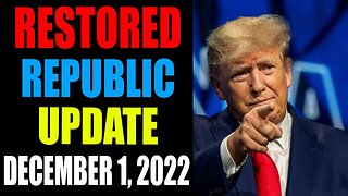 RESTORED REPUBLIC VIA A GCR UPDATE AS OF DECEMBER 1, 2022 - TRUMP NEWS