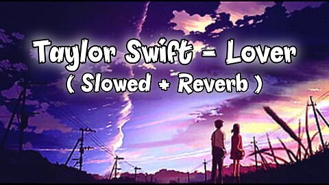 Taylor Swift - Lover ( Slowed + Reverb ) | Candy Tensei