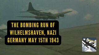 B-17s Flying Fortresses bomb run to Wilhelmshaven Nazi Germany May 15th 1943.