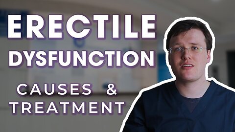 Do you have Erectile Dysfunction ? | Why it Happens and How to Fix it