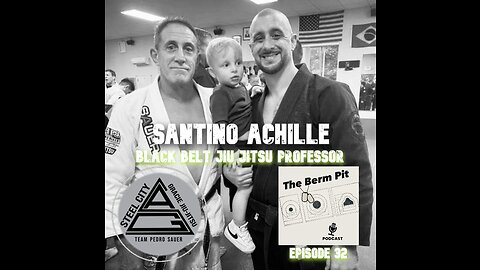 Santino Achille - Episode 32 - Black Belt Jiu Jitsu Professor