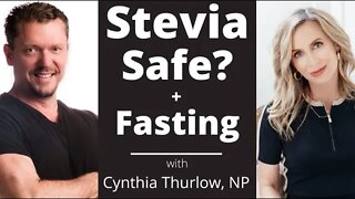 New Research on Stevia Safety + Fasting Tips with Cynthia Thurlow, NP