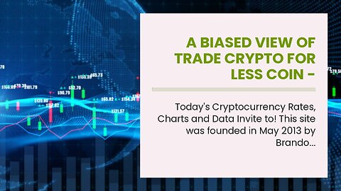 A Biased View of Trade Crypto for Less Coin - Interactive Brokers LLC