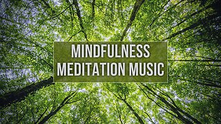10 Minute's of Mindfulness Meditation Music