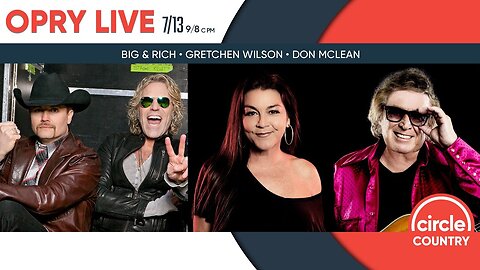 Opry Live 7/13/2024 - Big & Rich, Gretchen Wilson, and Don McLean