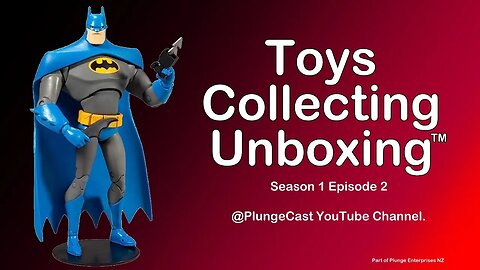 Toys Collecting Unboxing S01E02