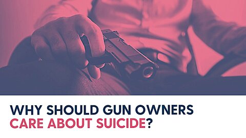 Why should gun owners care about suicide?