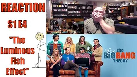The Big Bang Theory S1 E4 Reaction "The Luminous Fish Effect"