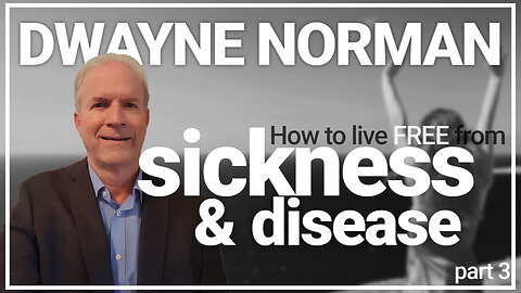 HOW TO LIVE FROM FROM SICKNESS AND DISEASE PT. 3
