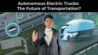 The Future of Transportation: Autonomous Electric Trucks