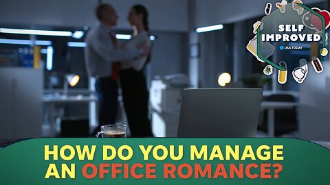 Dating expert explains how to manage an office romance | SELF IMPROVED