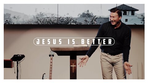 Jesus is Better | Rick Brown